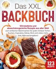 Cover von Das XXL Backbuch: 123 köstliche und abwechslungsreiche Rezepte aus aller Welt zum einfachen Nachmachen für jeden Anlass! Torten, Kuchen, Cupcakes, Kekse, Brot und vieles mehr (inkl. Nährwertangaben)
