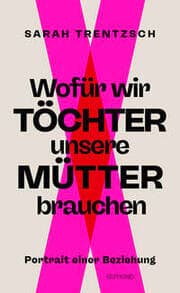 Cover von Wofür wir Töchter unsere Mütter brauchen