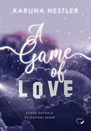 Cover von A Game of Love - Echte Gefühle vs Dating-Show