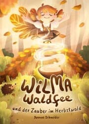 Cover von Wilma Waldfee und der Zauber im Herbstwald