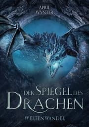 Cover von Der Spiegel des Drachen - Weltenwandel