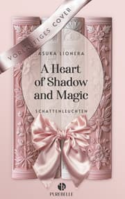 Cover von A Heart of Shadow and Magic: Schattenleuchten