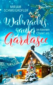 Cover von Weihnachtszauber im kleinen Chalet am Gardasee