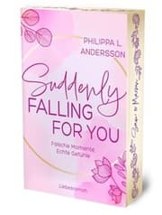 Cover von Suddenly Falling For You - Falsche Momente, Echte Gefühle - Limitierte Auflage mit Farbschnitt