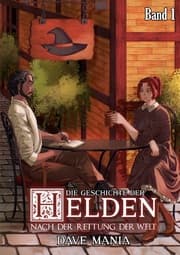 Cover von Die Geschichte der Helden nach der Rettung der Welt - Band 1