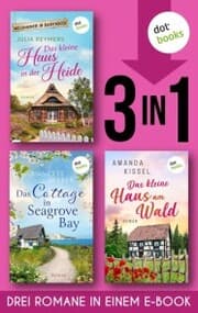 Cover von Das kleine Haus in der Heide & Das Cottage in Seagrove Bay & Das kleine Haus am Wald