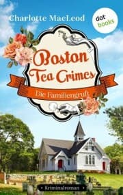 Cover von Boston Tea Crimes - Die Familiengruft