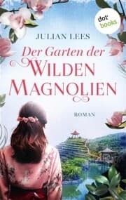 Cover von Der Garten der wilden Magnolien - oder: So fern wie der Himmel