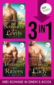 Cover von Die Sehnsucht des Lords, Das Verlangen des Ritters & Das Herz der Lady