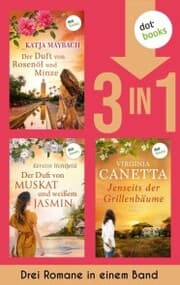 Cover von Der Duft von Rosenöl und Minze, Der Duft von Muskat und weißem Jasmin & Jenseits der Grillenbäume