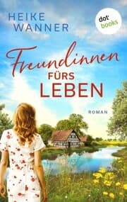 Cover von Freundinnen fürs Leben oder: Rosen, Tulpen, Nelken