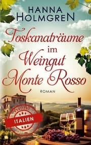 Cover von Toskanaträume im Weingut Monte Rosso (Verliebt in Italien)