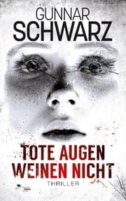 Cover von Tote Augen weinen nicht (Thriller)