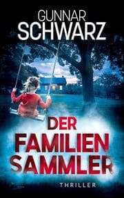 Cover von Der Familiensammler (Thriller)