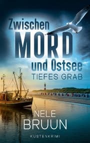 Cover von Tiefes Grab (Zwischen Mord und Ostsee - Küstenkrimi 10)