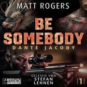 Cover von Be Somebody. Wenn das Leben dich jagt, musst du zurückschlagen.