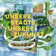 Cover von Unsere Städte, unsere Zukunft