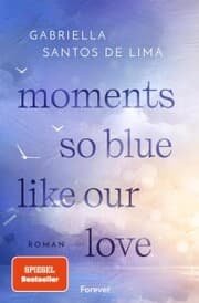 Cover von Moments So Blue Like Our Love