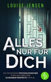 Cover von Alles nur für dich , Ein packender Thriller über eine scheinbar perfekte Familie ...