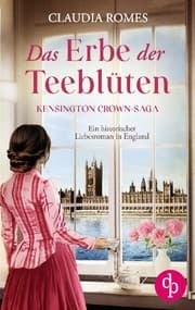 Cover von Das Erbe der Teeblüten - Ein historischer Liebesroman im England des 19. Jahrhunderts