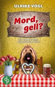 Cover von Mord, gell? - Ein humorvoller Augschburg-Krimi
