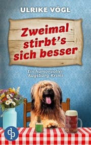 Cover von Zweimal stirbt's sich besser - Ein humorvoller Augsburg-Krimi