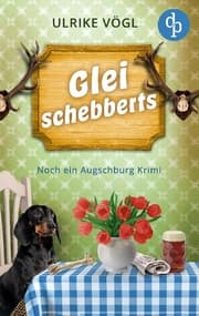Cover von Glei schebberts - Noch ein lustiger Augschburg Krimi mit bayrischem Charme