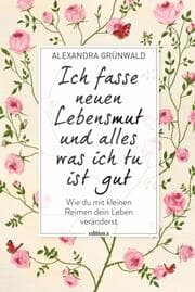 Cover von Ich fasse neuen Lebensmut und alles was ich tu ist gut