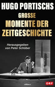 Cover von Hugo Portischs große Momente der Zeitgeschichte