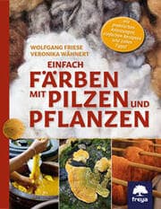 Cover von Einfach färben mit Pilzen und Pflanzen
