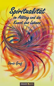 Cover von Spiritualität im Alltag und die Kunst des Lebens
