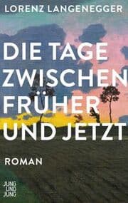 Cover von Die Tage zwischen früher und jetzt