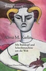 Cover von Alma M. Karlin - Mit Bubikopf und Schreibmaschine um die Welt