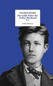 Cover von Die wilde Fahrt des Arthur Rimbaud