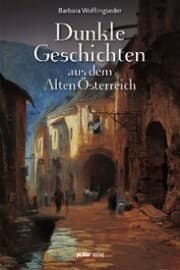 Cover von Dunkle Geschichten aus dem Alten Österreich