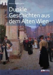 Cover von Dunkle Geschichten aus dem alten Wien