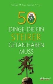 Cover von 50 Dinge, die ein Steirer getan haben muss