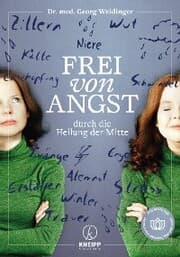 Cover von Frei von Angst durch die Heilung der Mitte