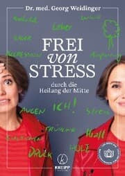 Cover von Frei von Stress durch die Heilung der Mitte