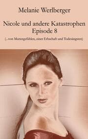 Cover von Nicole und andere Katastrophen - Episode 8