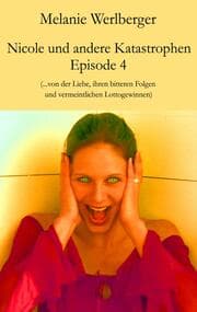 Cover von Nicole und andere Katastrophen - Episode 4