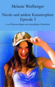 Cover von Nicole und andere Katastrophen - Episode 3