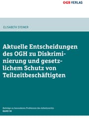 Cover von Aktuelle Entscheidungen des OGH zu Diskriminierung und gesetzlichem Schutz von Teilzeitbeschäftigten