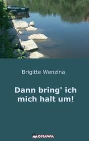 Cover von Dann bring' ich mich halt um!