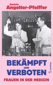 Cover von Bekämpft und verboten - Frauen in der Medizin