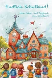 Cover von Endlich Schulkind! Mein Gäste- und Tagebuch zum Schulstart