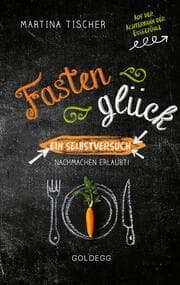 Cover von Fastenglück. Ein Selbstversuch - Nachmachen erlaubt.