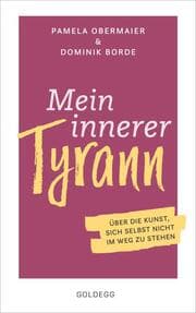 Cover von Mein innerer Tyrann. Über die Kunst, sich selbst nicht im Weg zu stehen. Frei und selbstbestimmt leben - so klappts! Denkmuster durchbrechen und Selbstliebe lernen mit dem Selbstcoaching Ratgeber