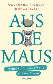 Cover von Aus die Maus - Der Ratgeber für ein richtig mieses Leben