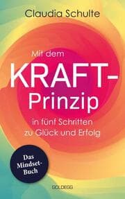 Cover von Mit dem Kraft-Prinzip in fünf Schritten zu Glück und Erfolg